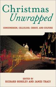 Cover of: Christmas Unwrapped: Consumerism, Christ, and Culture