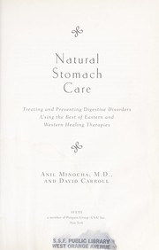 Cover of: Natural stomach care : treating and preventing digestive disorders using the best of Eastern and Western healing therapies