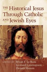 Cover of: The Historical Jesus Through Catholic and Jewish Eyes