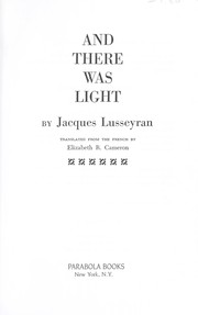 Cover of: And there was light by Jacques Lusseyran
