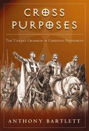 Cover of: Cross Purposes: The Violent Grammar of Christian Atonement