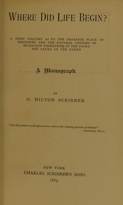 Cover of: Where did life begin? by Gilbert Hilton Scribner