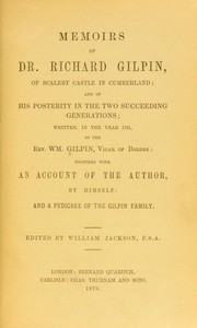 Cover of: Memoirs of Dr. Richard Gilpin, of Scaleby castle in Cumberland: and of his posterity in the two succeeding generations