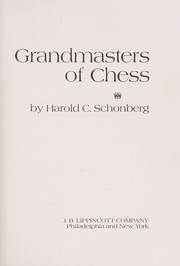 Grandmasters of chess by Harold C. Schonberg