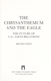 Cover of: The chrysanthemum and the eagle : the future of U.S.-Japan relations by 