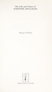 The life and times of Daffodil Mulligan by Maggie Redding