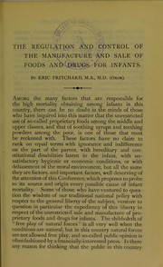 Cover of: The regulation and control of the manufacture and sale of food and drugs for infants