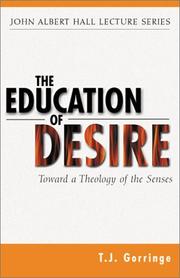 Cover of: The Education of Desire: Towards a Theology of the Senses (John Albert Hall Lecture Series)
