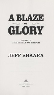 A blaze of glory by Jeff Shaara
