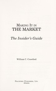 Cover of: Making it in the market by William C. Crawford