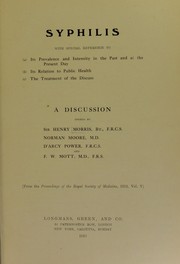 Cover of: Syphilis: with special reference to (a) its prevalence and intensity in the past and at the present day (b) its relation to public health (c) the treatment of the disease : a discussion