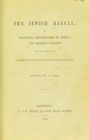 Cover of: The Jewish manual, or, Practical information in Jewish and modern cookery: with a collection of valuable recipes & hints relating to the toilette