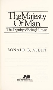 Cover of: The majesty of man : the dignity of being human by 