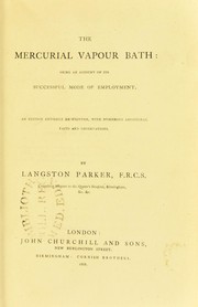 Cover of: The mercurial vapour bath : being an account of its successful mode of employment