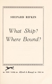 Cover of: What ship? Where bound? by Shepard Rifkin, Shepard Rifkin