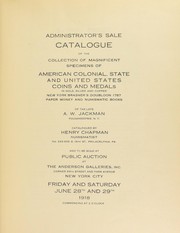 Cover of: Catalogue of the magnificent collection of American colonial, state, and United States coins of the late Allison W. Jackman