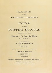 Cover of: Catalogue of the magnificent collection of coins of the United States: formed by the late Harlan P. Smith ...