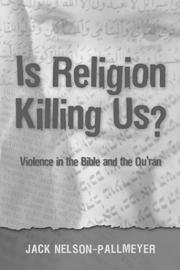Cover of: Is Religion Killing Us?: Violence in the Bible and the Quran