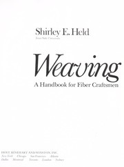 Cover of: Weaving; a handbook for fiber craftsmen by Shirley E. Held