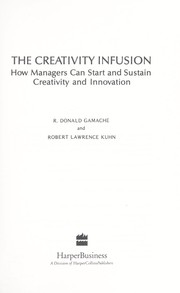 Cover of: The Creativity Infusion: How Managers Can Start and Sustain Creativity and Innovation