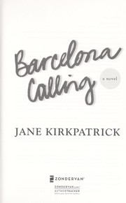 Cover of: Barcelona calling by Jane Kirkpatrick