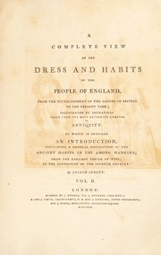 Cover of: A complete view of the dress and habits of the people of England ... by Joseph Strutt