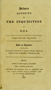 Cover of: Dellon's Account of the Inquisition at Goa: with an appendix, containing an account of the escape of Archibald Bower, (one of the inquisitors) from the Inquisition, at Ma©ʹerata, in Italy : translated from the French