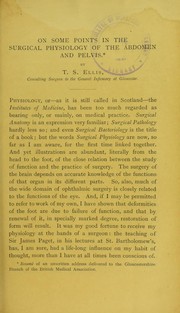 On some points in the surgical physiology of the abdomen and pelvis by Thomas S. Ellis