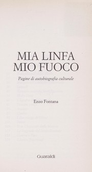 Cover of: Mia linfa, mio fuoco: pagine di autobiografia culturale