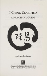 Cover of: I ching clarified: a practical guide