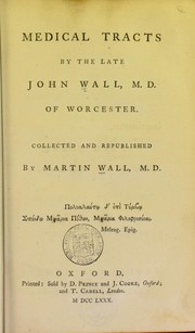 Cover of: Medical tracts by the late John Wall of Worcester