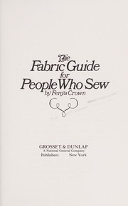 Cover of: The fabric guide for people who sew. by Fenya Crown