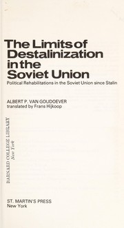 Cover of: The limits of destalinization in the Soviet Union: political rehabilitations in the Soviet Union since Stalin