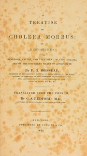 Cover of: A treatise on cholera morbus: or, Researches on the symptoms, nature, and treatment of the disease; and on the different means of avoiding it