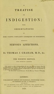 Cover of: A treatise on indigestion: with observations on some painful complaints consequent on indigestion, especially nervous affections
