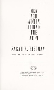 Cover of: Men and women behind the atom. by Sarah Regal Riedman