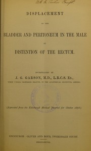Cover of: Displacement of the bladder and peritoneum in the male by distention of the rectum