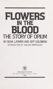 Flowers in the blood by Dean Latimer | Open Library