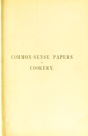 Cover of: Common-sense papers on cookery by A. G. Payne, A. G. Payne