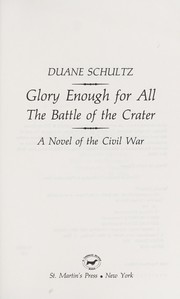 Cover of: Glory Enough for All: The Battle of the Crater : A Novel of the Civil War