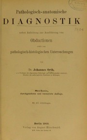 Cover of: Pathologisch-anatomische Diagnostik by Johannes Orth