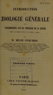 Cover of: Introduction a la zoologie générale, ou, Considérations sur les tendances de la nature dans la constitution du règne animal by Henri Milne-Edwards