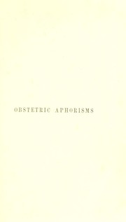 Cover of: Obstetric aphorisms: for the use of students commencing midwifery practice