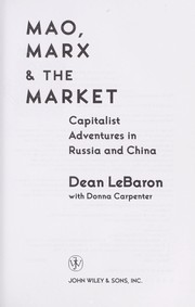 Cover of: Mao, Marx, and the market : capitalist adventures in Russia and China by 