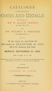 Cover of: Catalogue of the collection of coins and medals, the property of Mr. H. Allen Tenney ... and Mr. Wilmot D. Porcher ...