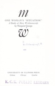 Cover of: One woman's "situation": a study of Mary Wollstonecraft.