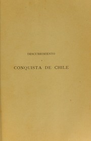 Descubrimiento y conquista de Chile by Adolfo Carrasco