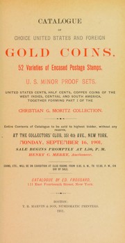 Cover of: Catalogue of choice United States and foreign gold coins ... forming part I of the Christian G. Moritz collection