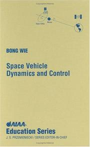 Cover of: Space vehicle dynamics and control by Bong Wie