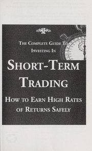 Cover of: The complete guide to investing in short-term trading by Alan Northcott